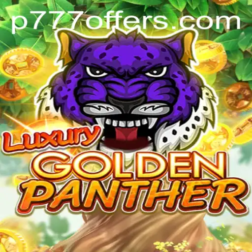 Experience the Thrill of LUXURYGOLDENPANTHER with the Exciting Twist of p777